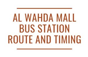 Al Wahda Mall Bus Station Route and Timing