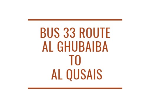 Bus 33 Route (Al Ghubaiba to Al Qusais)