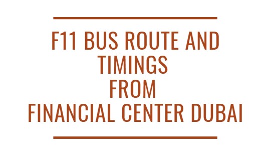 F11 Bus Route and Timings From Financial Center Dubai